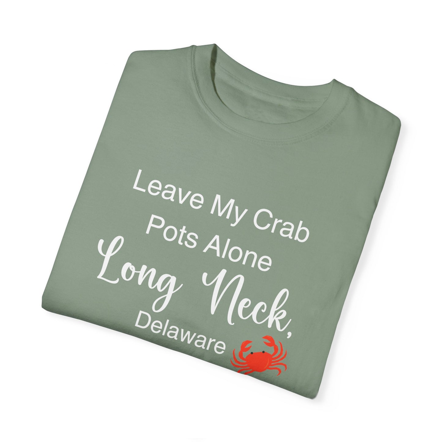 Leave my Crab Pots Alone in Long Neck, Delaware Funny Unisex T-shirt