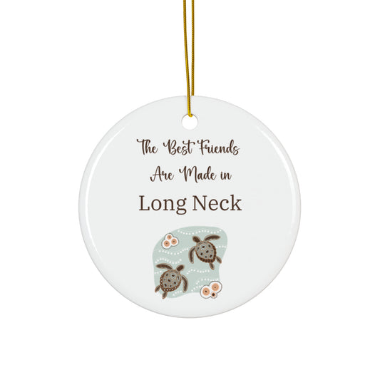 Long Neck, Delaware Christmas Ornament, The Best Friends are Made in Long Neck