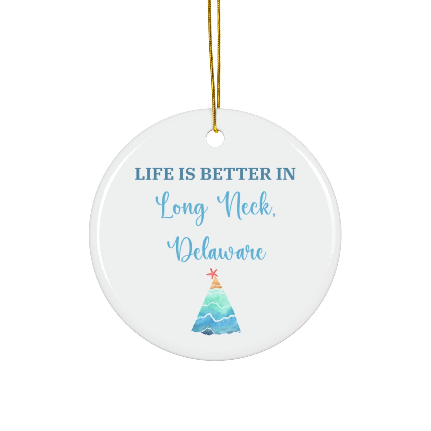 Life is Better in Long Neck, Delaware Christmas Ornament