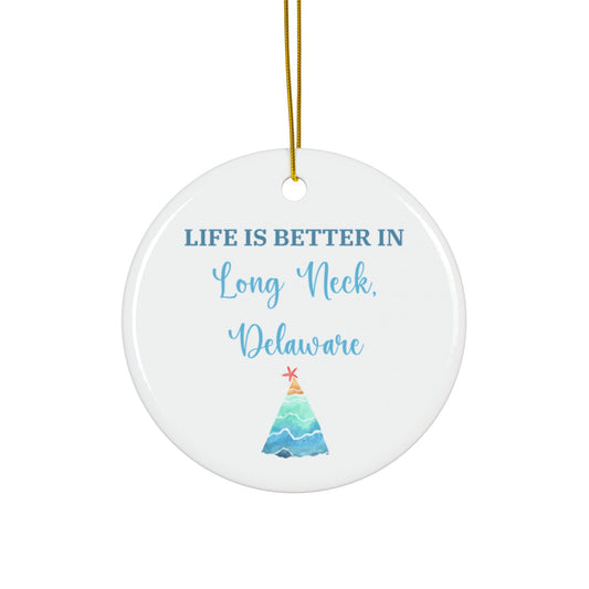 Life is Better in Long Neck, Delaware Christmas Ornament