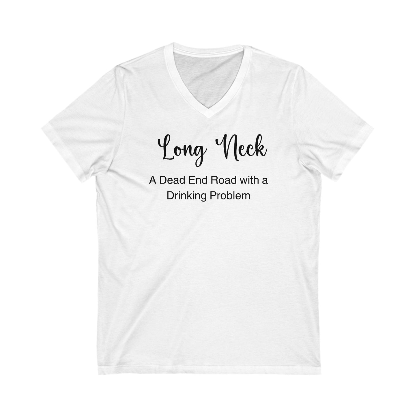 Long Neck, Delaware - Dead End Road with Drinking Problem - Unisex Jersey Short Sleeve V-Neck Tee