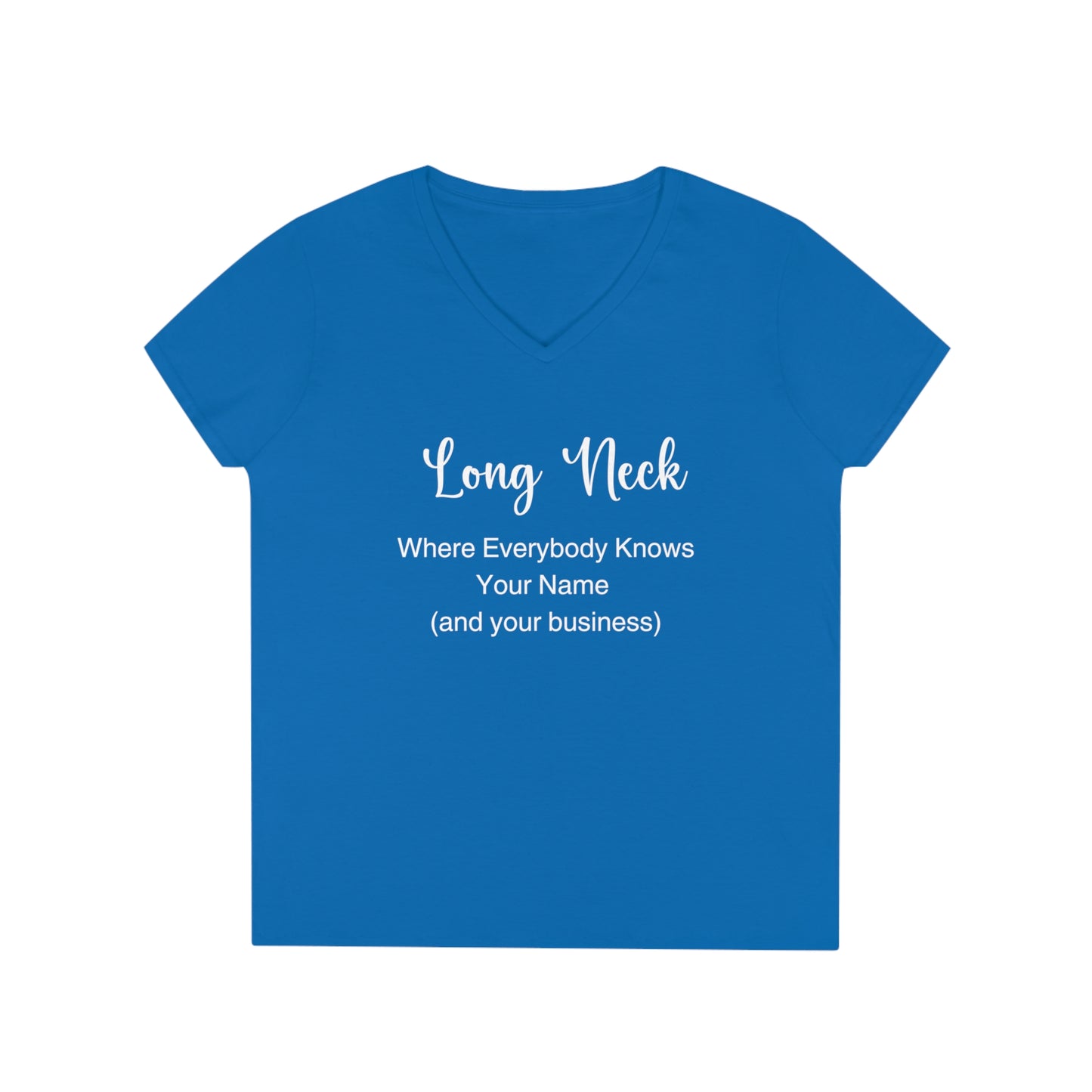 Long Neck, Delaware T Shirt, Where Everyone Knows Your Name and Your Business Ladies' V-Neck T-Shirt