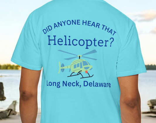 Did You Hear That Helicopter? Long Neck, Delaware.